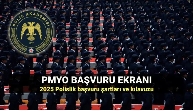 2025 PMYO Başvurusu: Polis Olmak İçin Gerekli Adımlar ve Şartlar