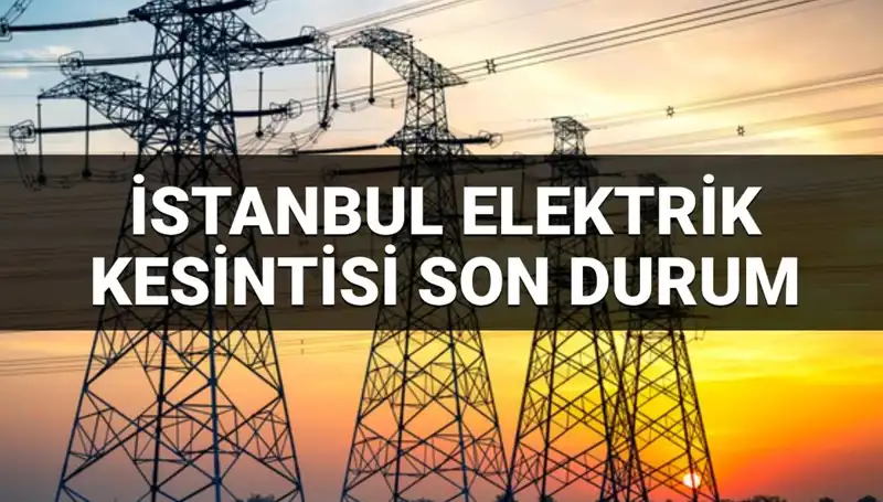 İstanbul’un 21 İlçesinde Elektrik Kesintileri: Hangi Bölgelerde Ne Zaman Kesinti Olacak?
