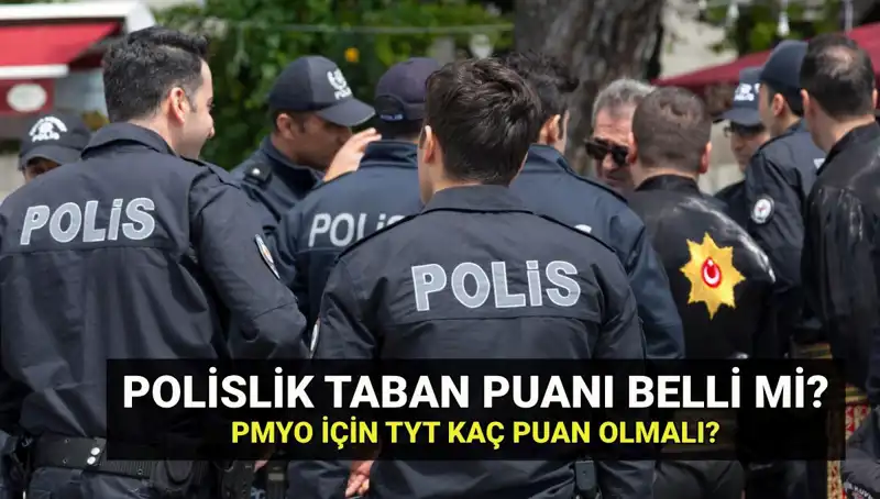 2025 Polislik Taban Puanları ve PMYO Kontenjanları: Tüm Detaylar Burada!